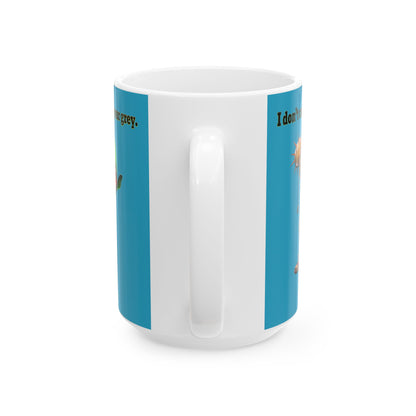 I don't care that your grey - White Mug (turquoise)