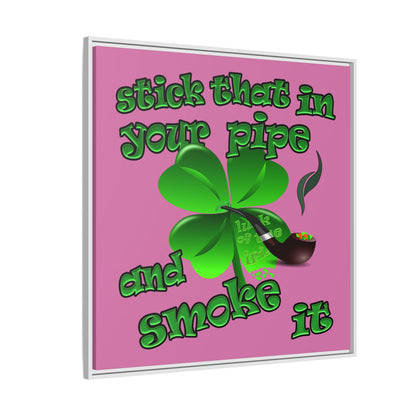 stick that in your pipe and smoke it - framed canvas art (light pink)