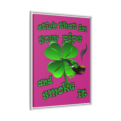 stick that in your pipe and smoke it - framed canvas art (pink)