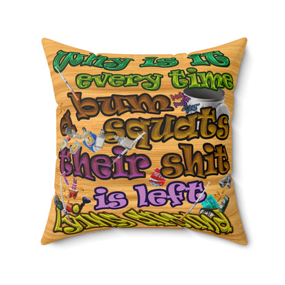 the bum's shit - Spun Polyester Square Pillow - (butterscotch wood finish)