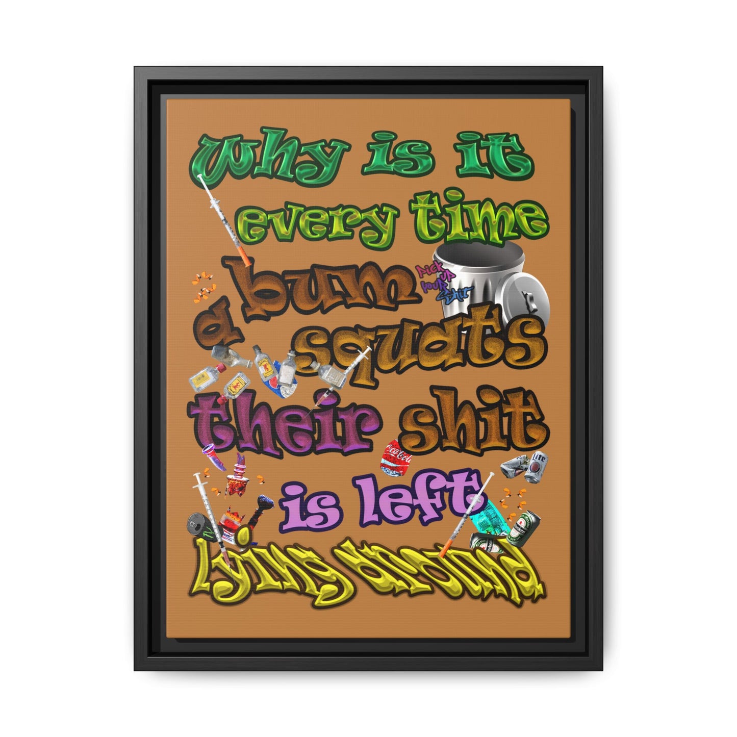 the bum's shit - framed canvas art (light brown)
