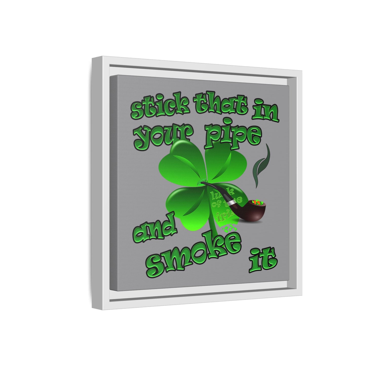 stick that in your pipe and smoke it - framed canvas art (grey)