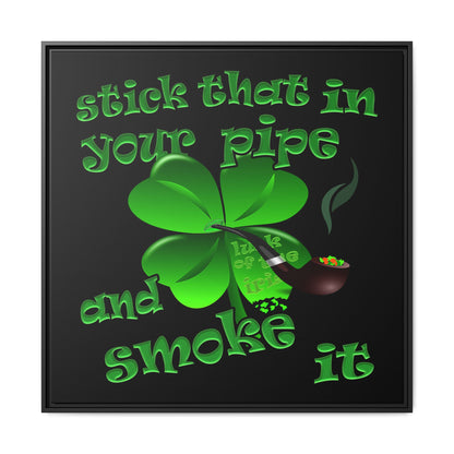 stick that in your pipe and smoke it - framed canvas art (black)