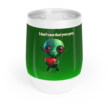 I don't care that your grey - Chill Wine Tumbler (logo green)
