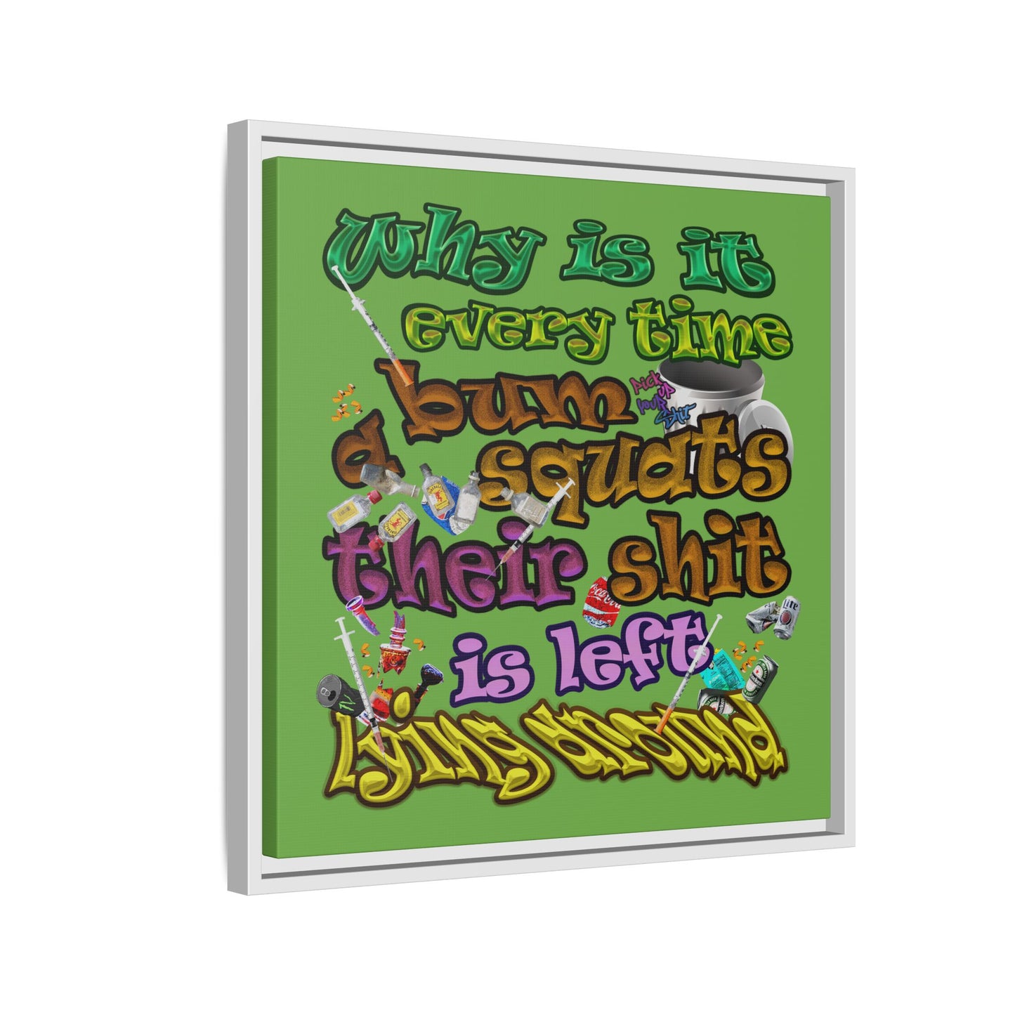 the bum's shit - framed canvas art (green)