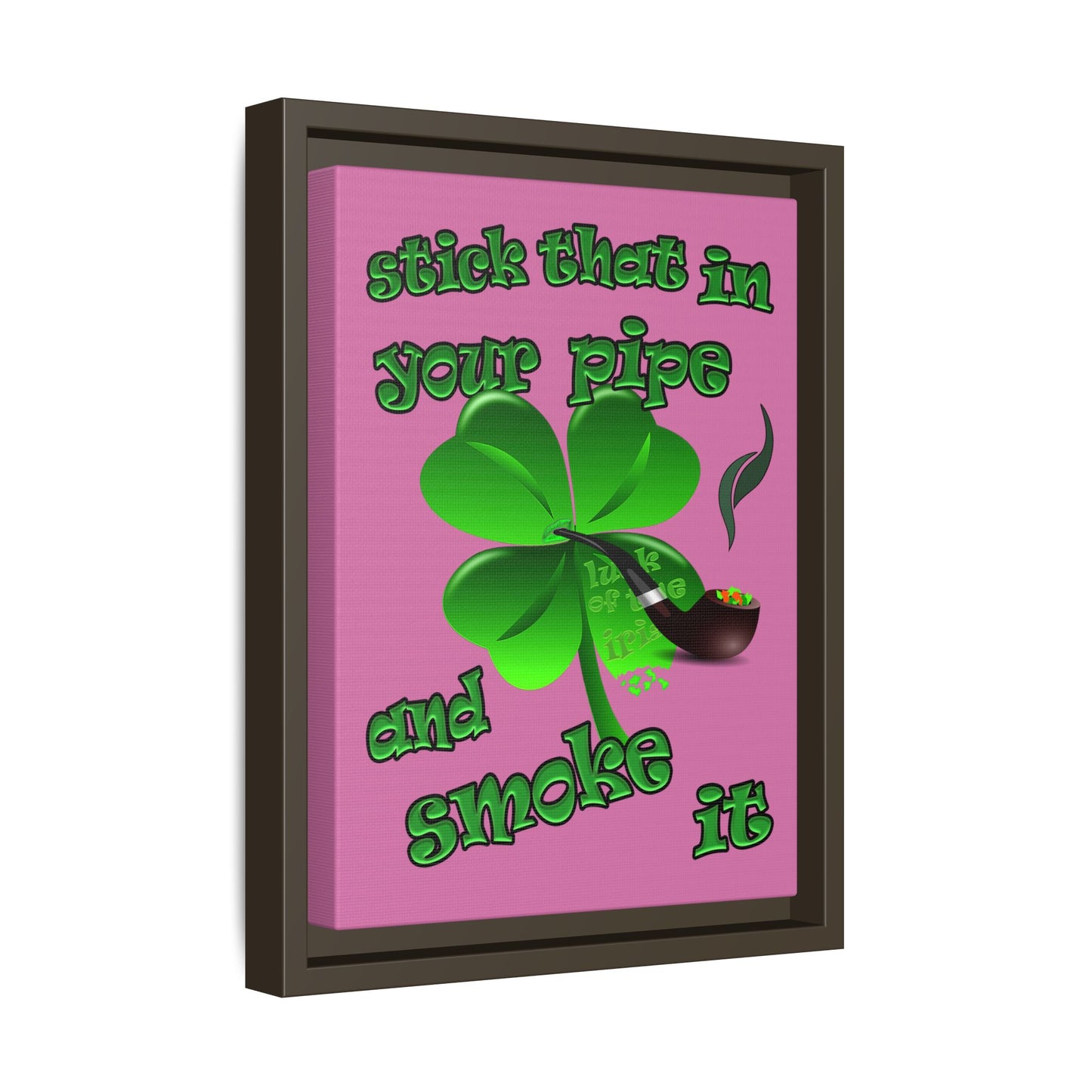 stick that in your pipe and smoke it - framed canvas art (light pink)