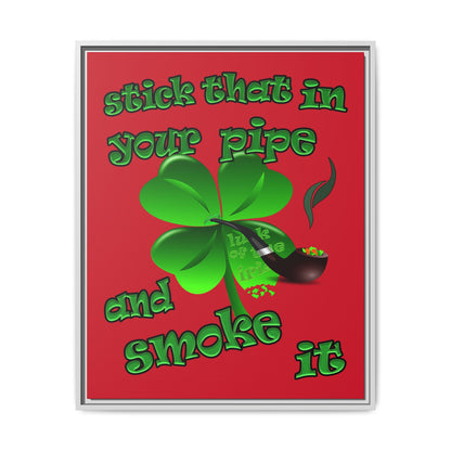 stick that in your pipe and smoke it - framed canvas art (dark red)
