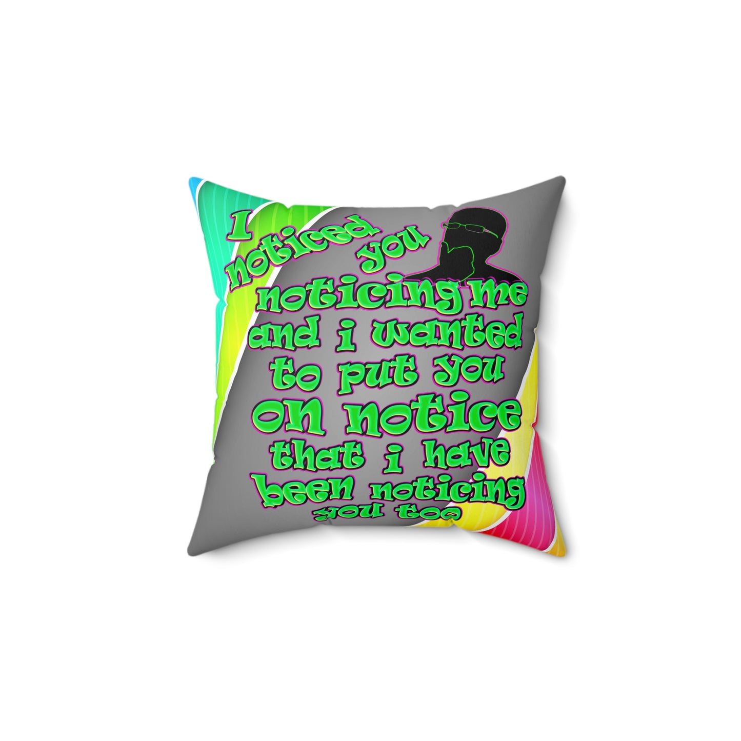 noticed you noticing - Spun Polyester Square Pillow - (rainbow split)