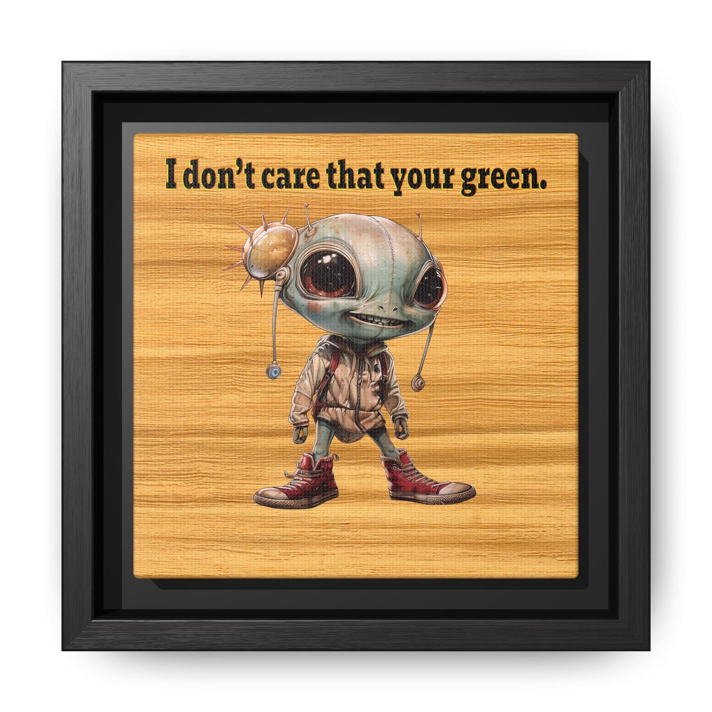 I don't care that your green - framed canvas art (butterscotch wood finish)