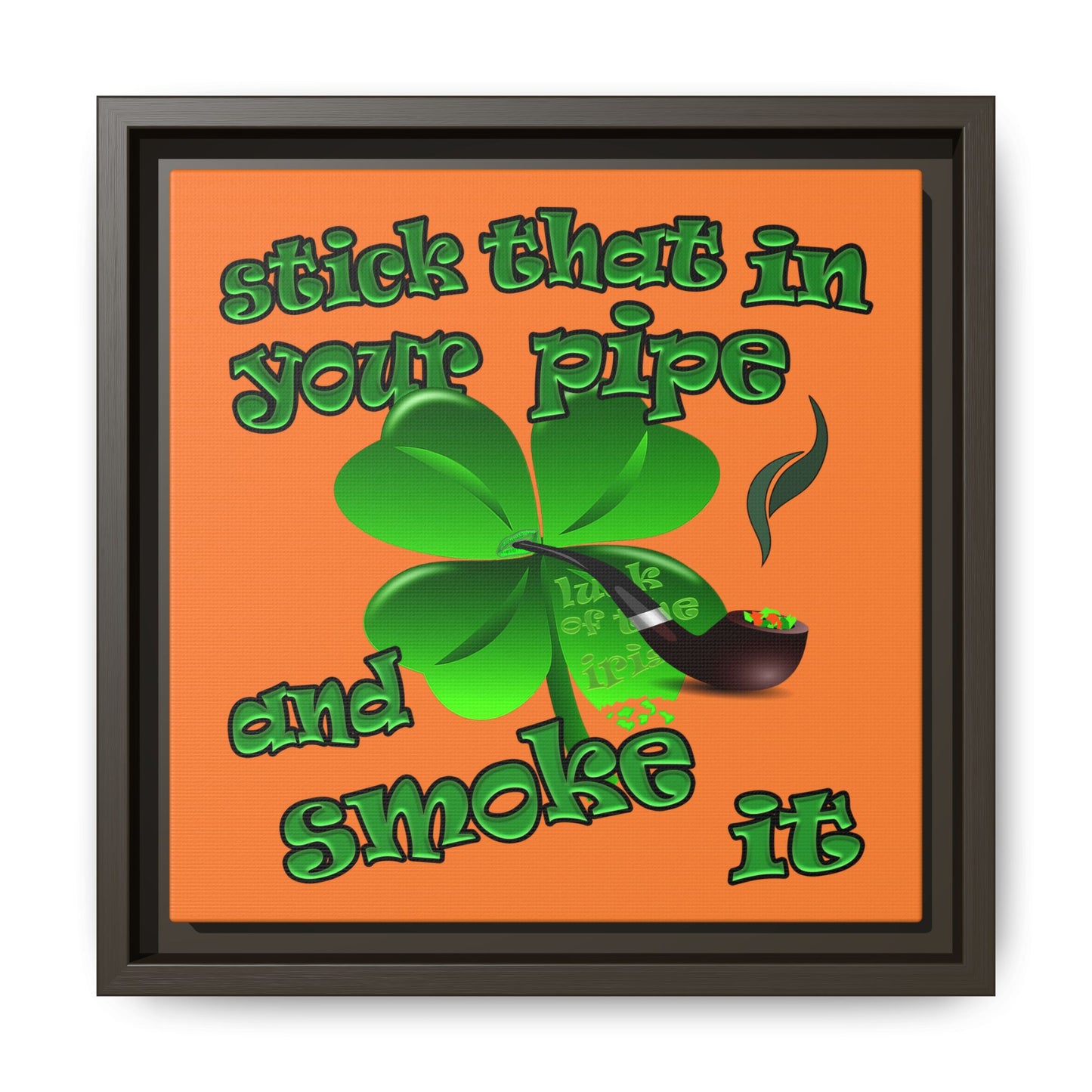 stick that in your pipe and smoke it - framed canvas art (crusta)