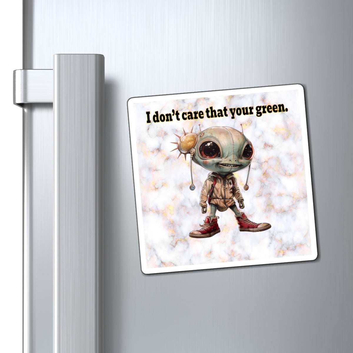 I don't care that your green - Magnets - (white marble)