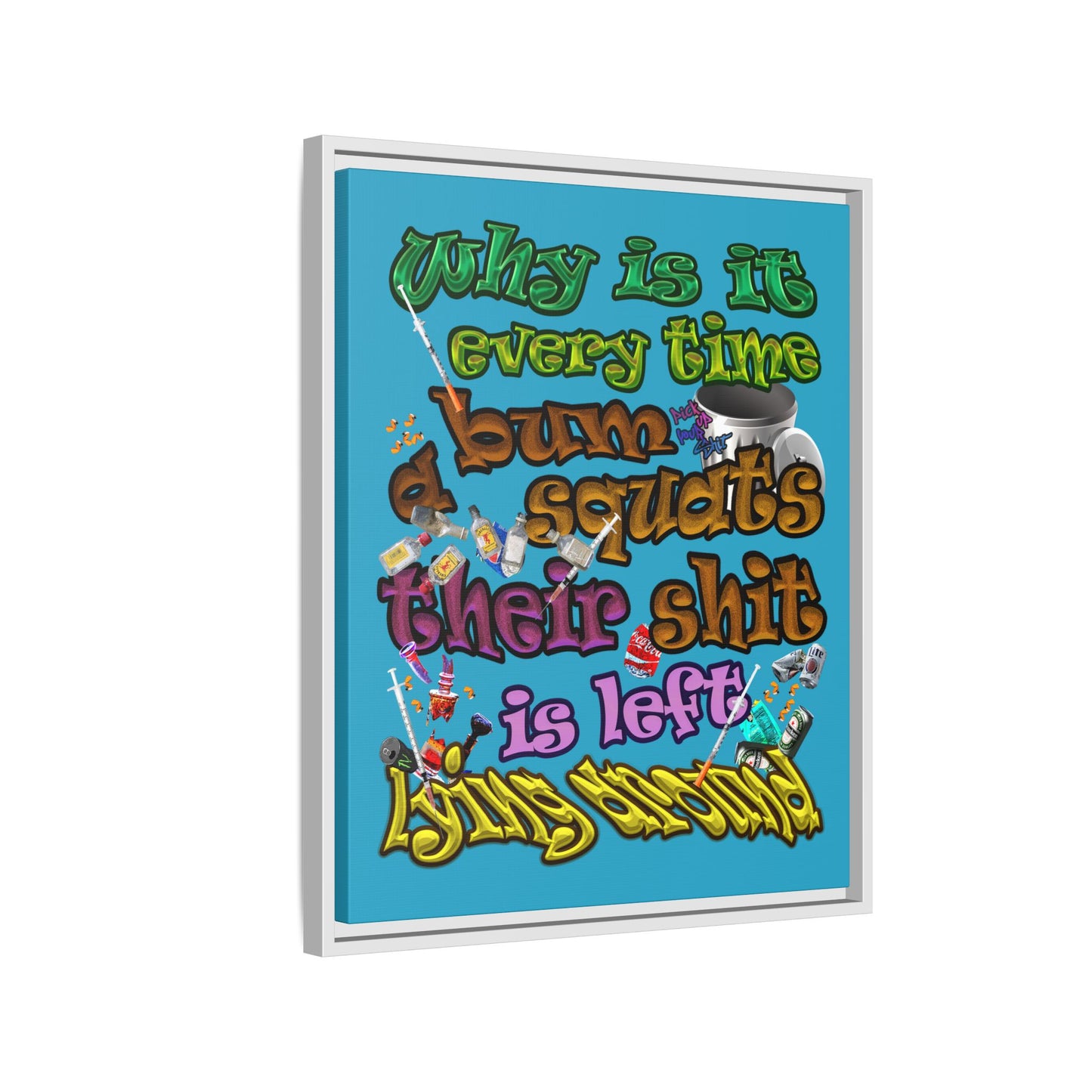 the bum's shit - framed canvas art (turquoise)