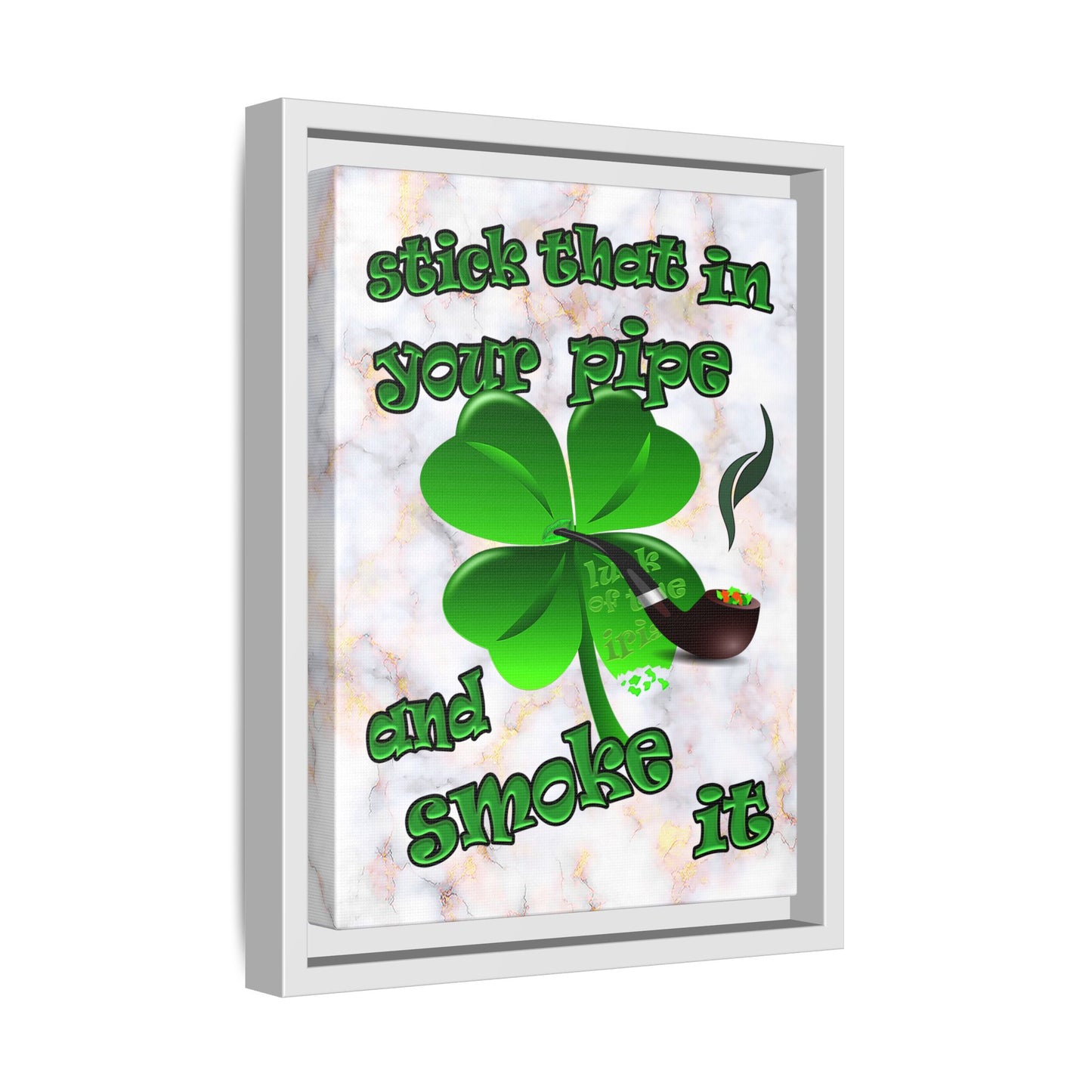 stick that in your pipe and smoke it - framed canvas art (white marble)