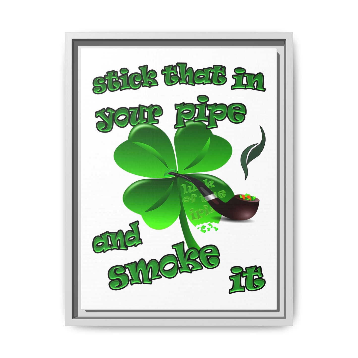 stick that in your pipe and smoke it - framed canvas art (white)