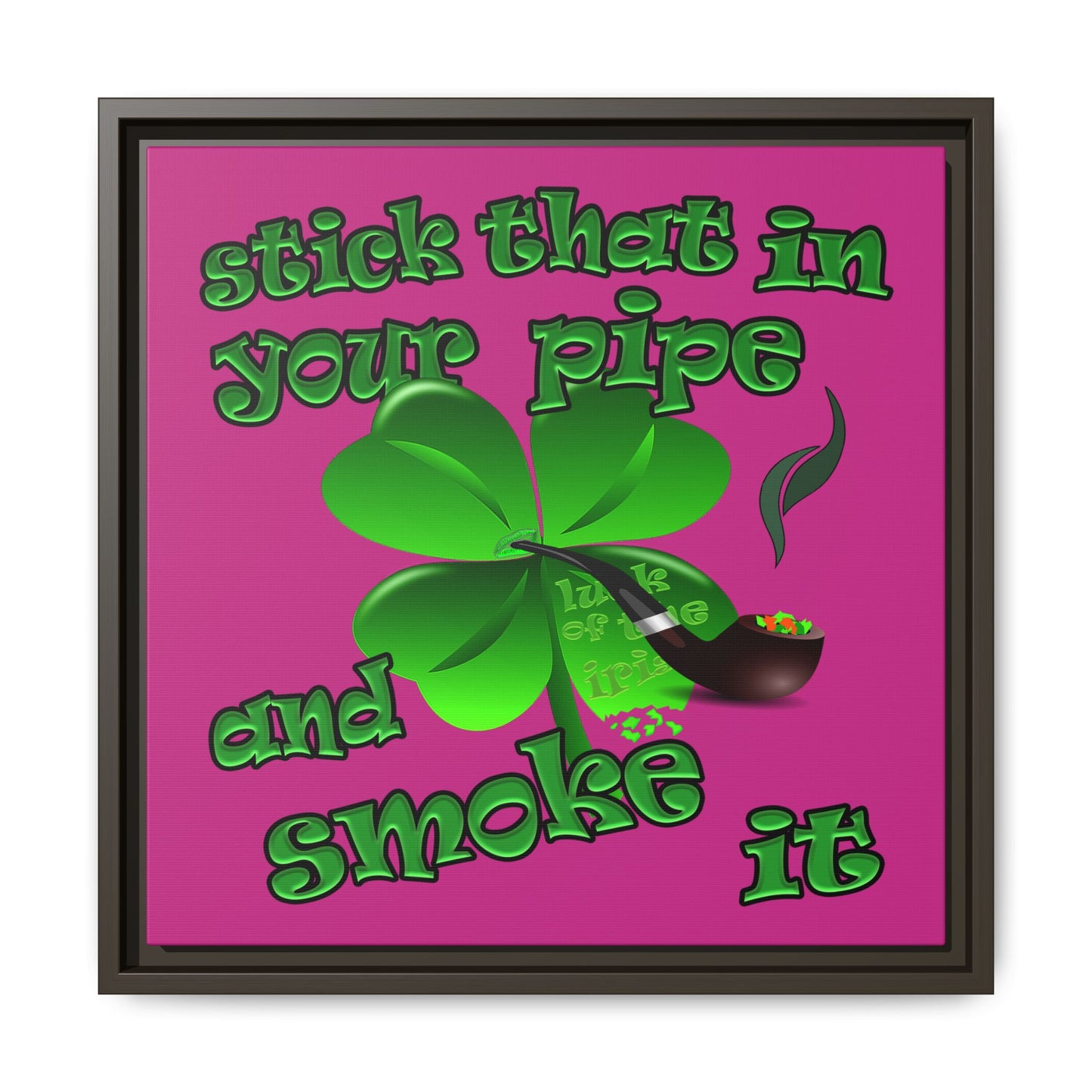 stick that in your pipe and smoke it - framed canvas art (pink)
