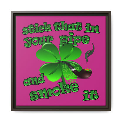 stick that in your pipe and smoke it - framed canvas art (pink)