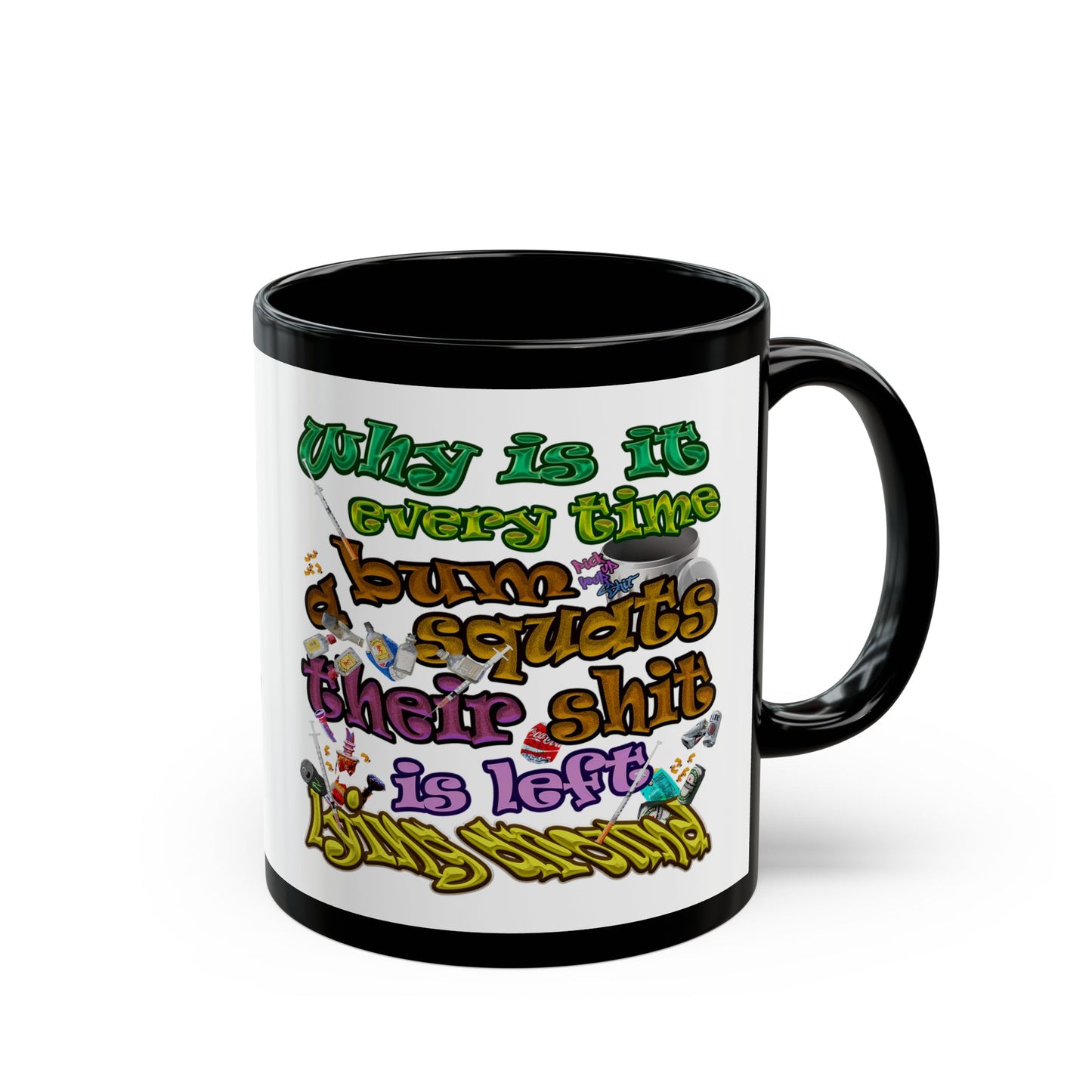 the bum's shit - Black Mug (white)