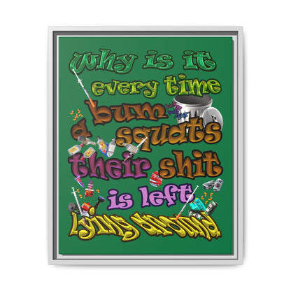 the bum's shit - framed canvas art (dark green)