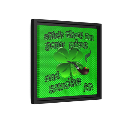 stick that in your pipe and smoke it - framed canvas art (logo green)