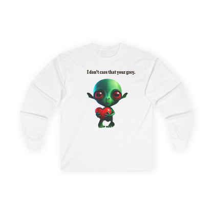 I don't care that your grey - Ultra Cotton Long Sleeve Tee