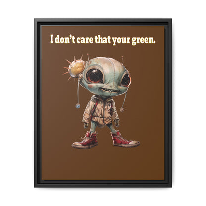 I don't care that your green - framed canvas art (brown)