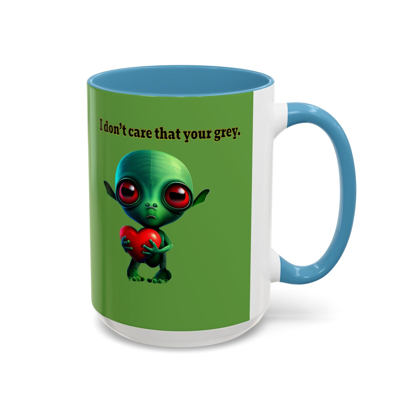 I don't care that your grey - Accent Mug (green)