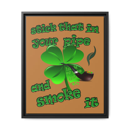 stick that in your pipe and smoke it - framed canvas art (light brown)