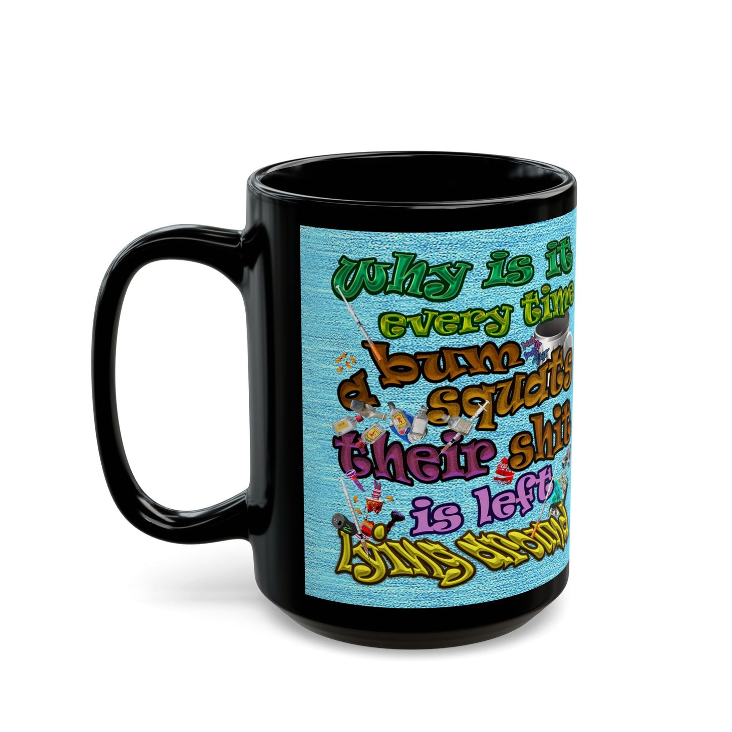 the bum's shit - Black Mug (faded blue)