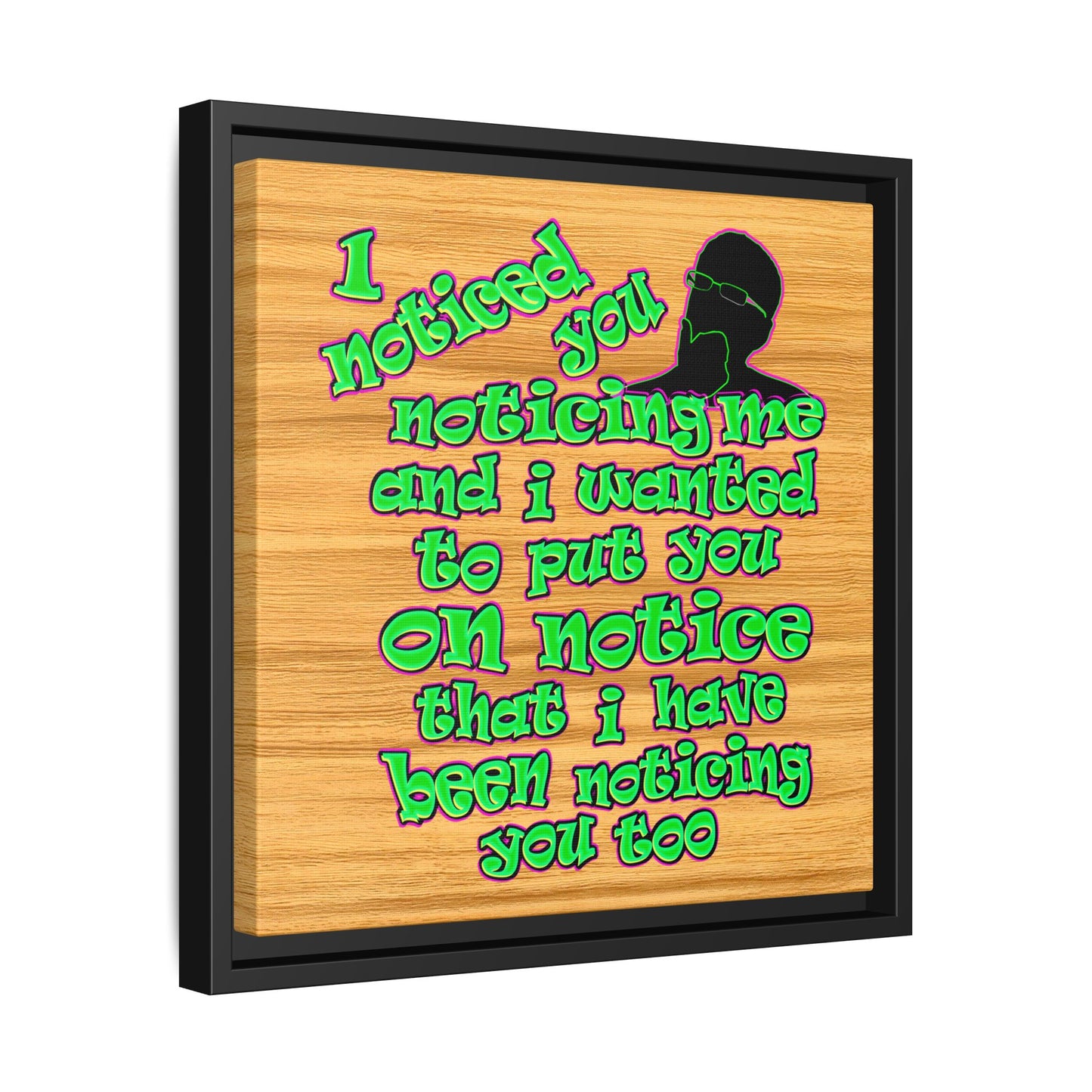 noticed you noticing - framed canvas art (butterscotch wood finish)