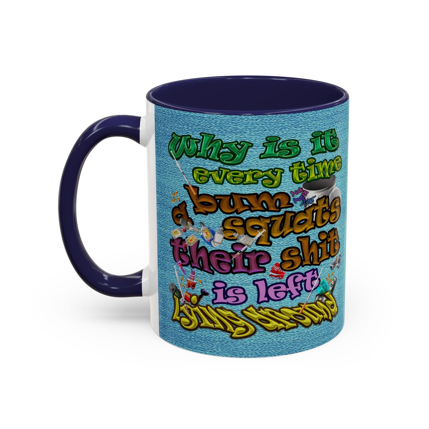 the bum's shit - Accent Mug (faded blue)