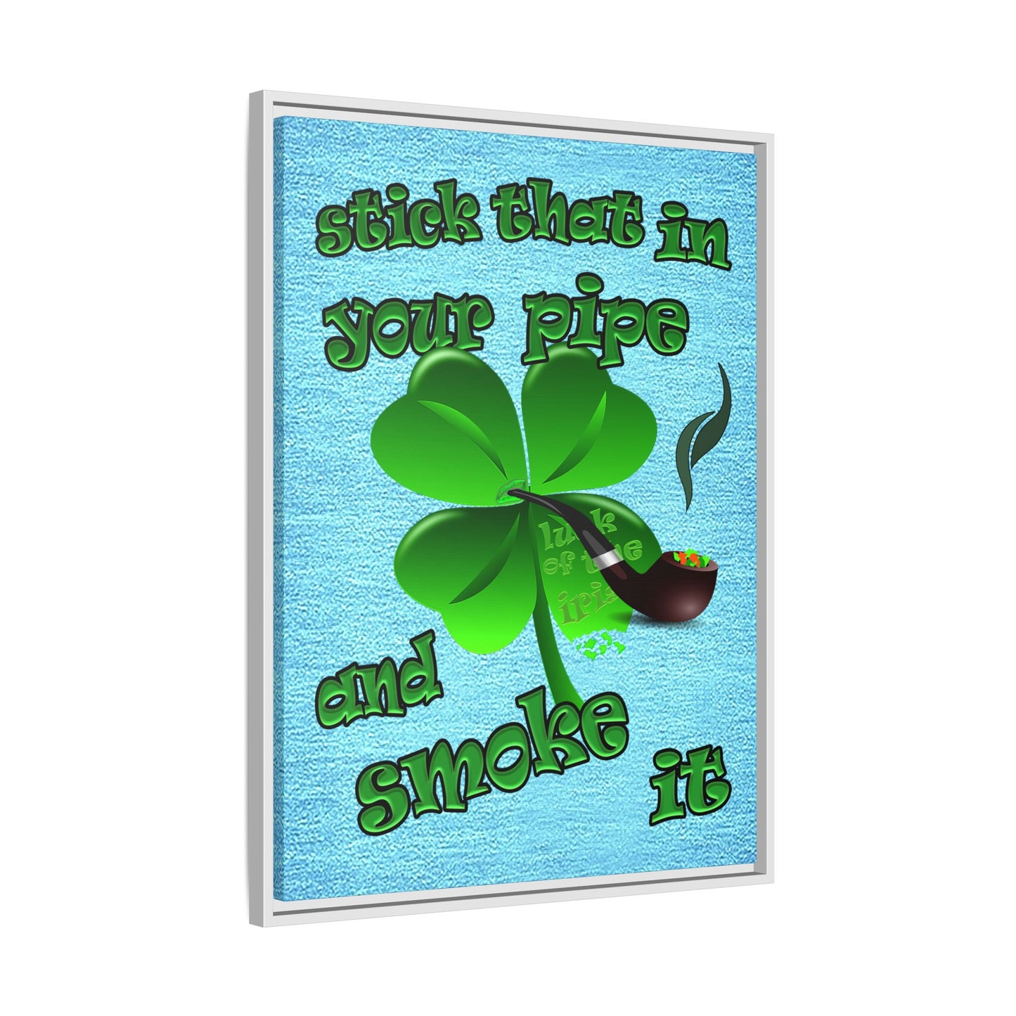 stick that in your pipe and smoke it - framed canvas art (faded blue)