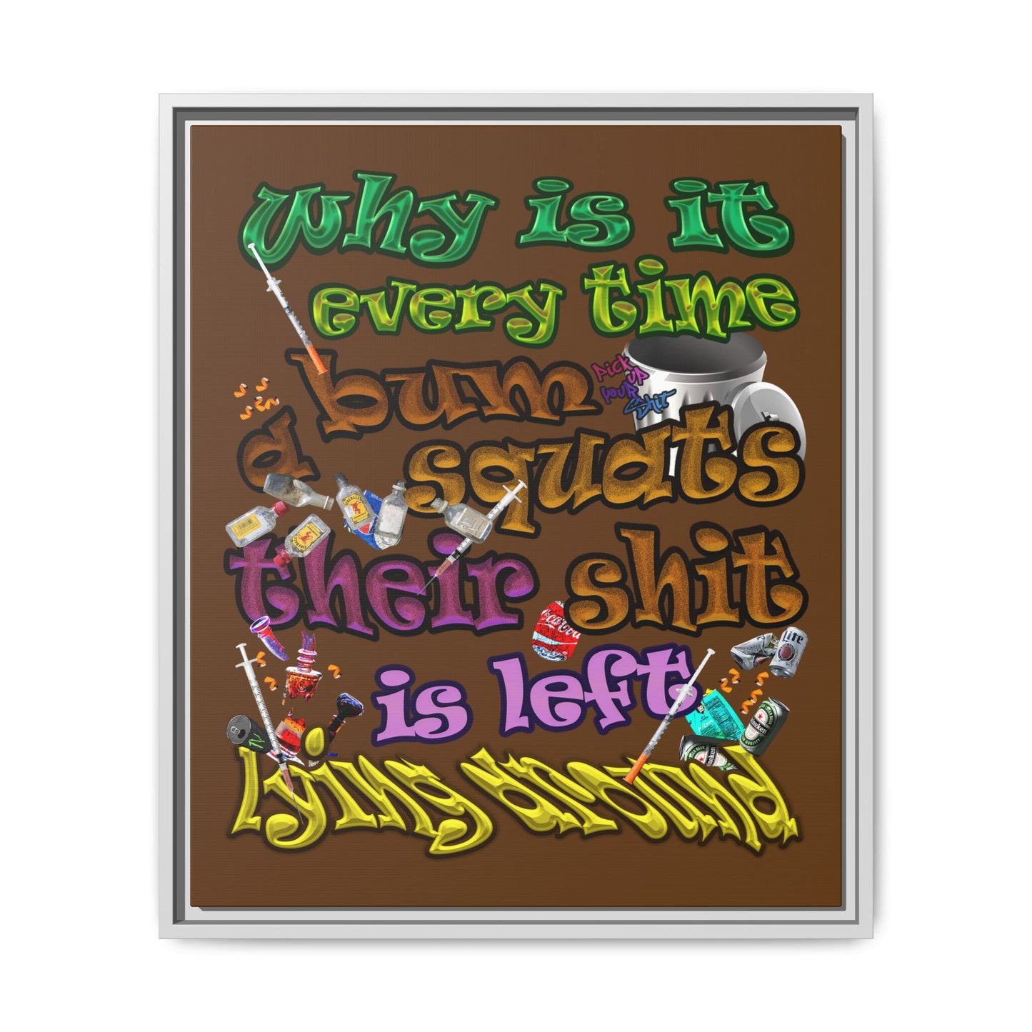 the bum's shit - framed canvas art (brown)