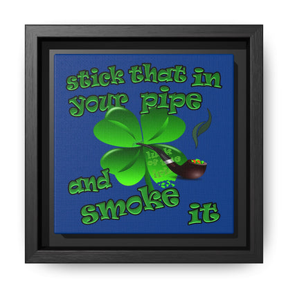 stick that in your pipe and smoke it - framed canvas art (dark blue)