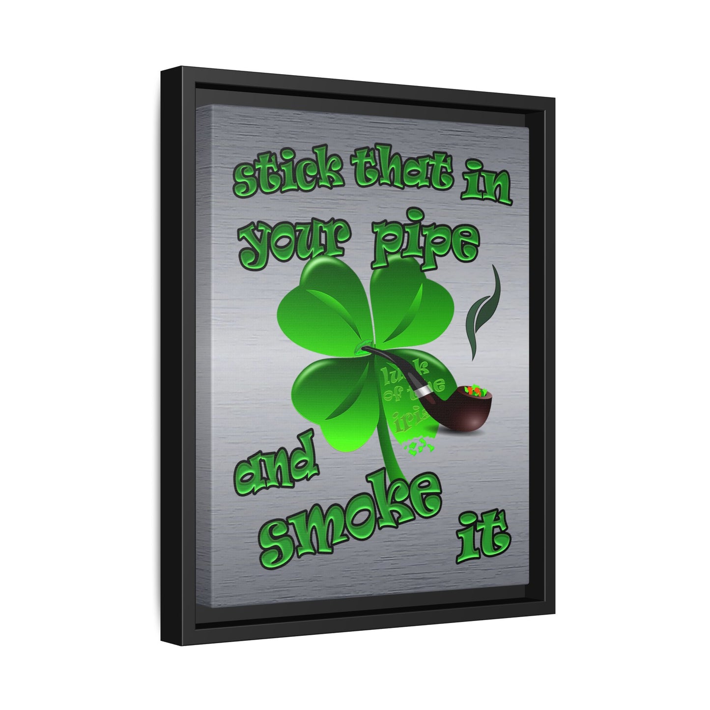 stick that in your pipe and smoke it - framed canvas art (brushed nickel)
