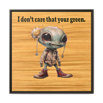 I don't care that your green - framed canvas art (butterscotch wood finish)