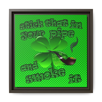 stick that in your pipe and smoke it - framed canvas art (logo green)