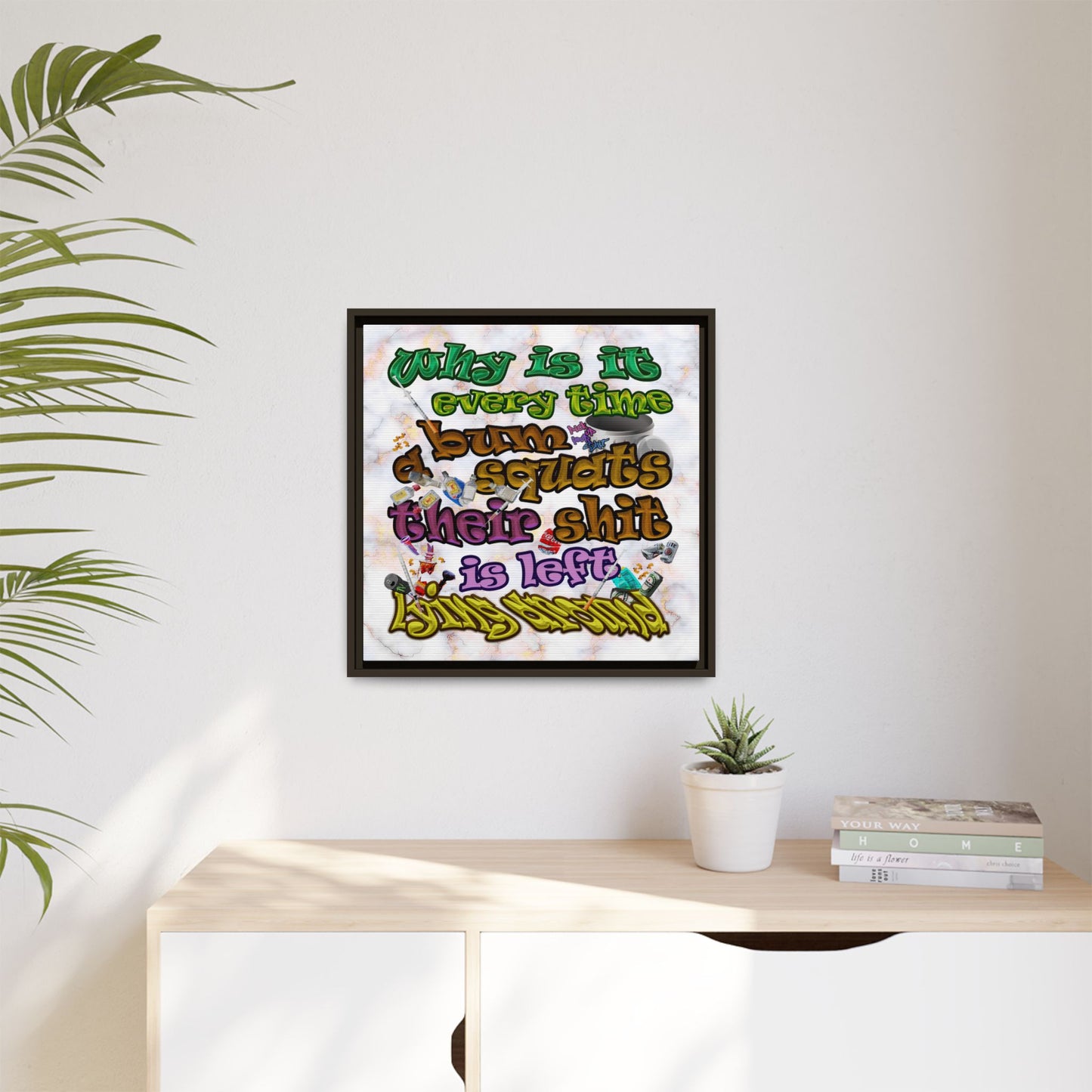 the bum's shit - framed canvas art (white marble)