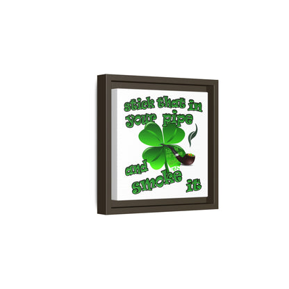 stick that in your pipe and smoke it - framed canvas art (white)