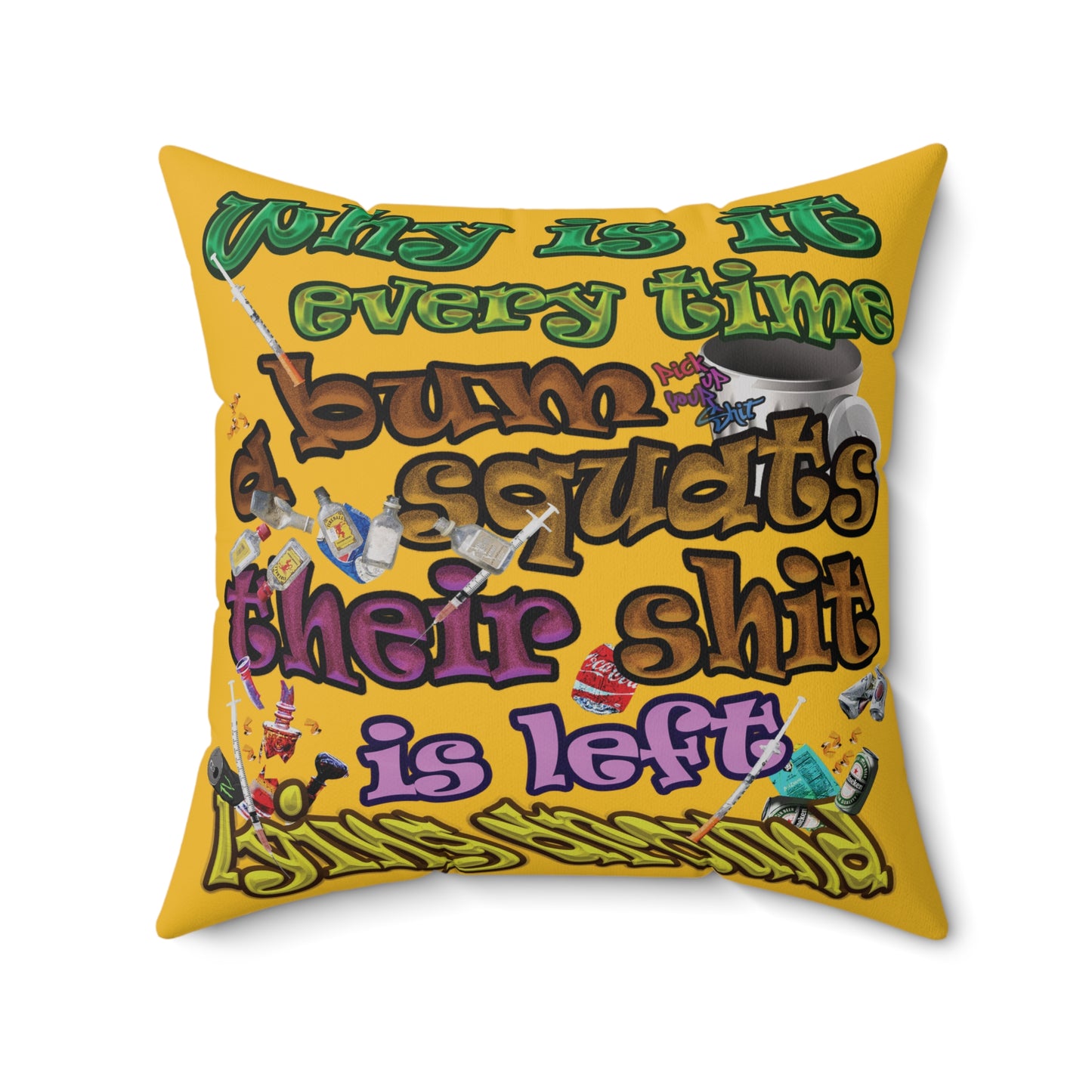 the bum's shit - Spun Polyester Square Pillow - (yellow)