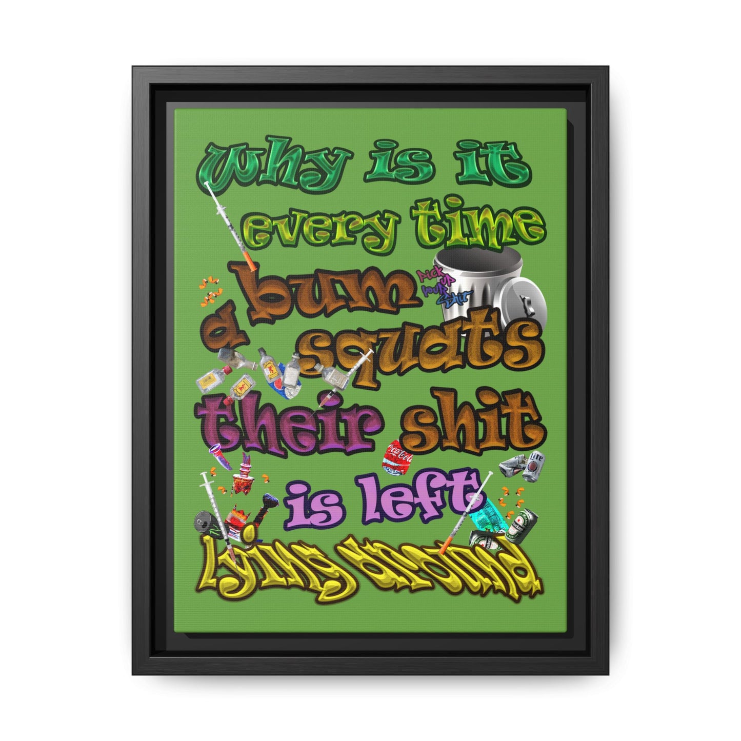 the bum's shit - framed canvas art (green)