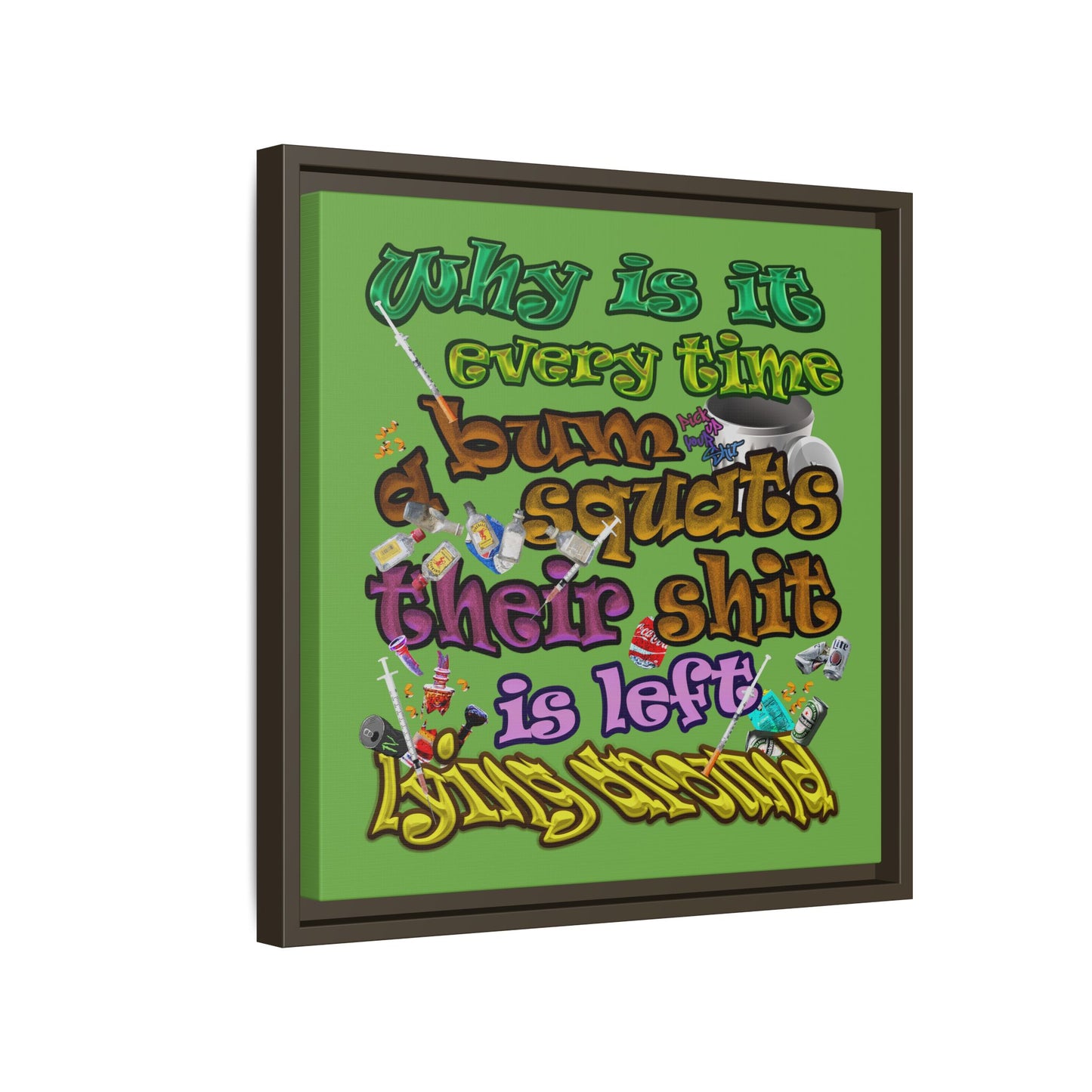 the bum's shit - framed canvas art (green)