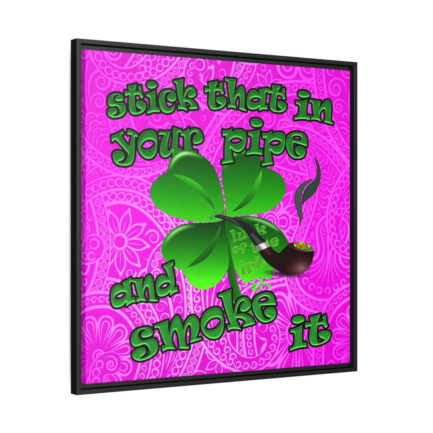 stick that in your pipe and smoke it - framed canvas art (pink swirl)