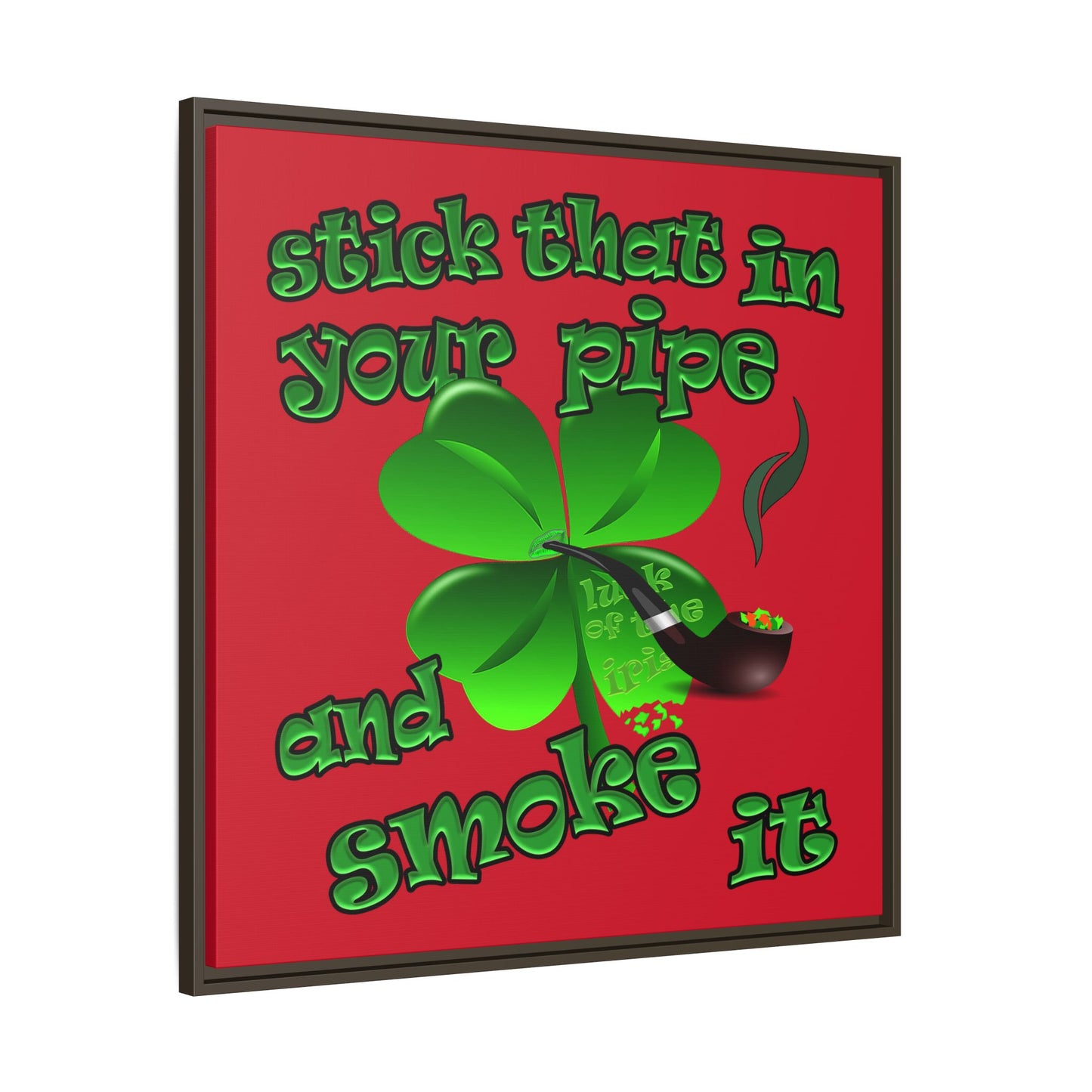 stick that in your pipe and smoke it - framed canvas art (dark red)
