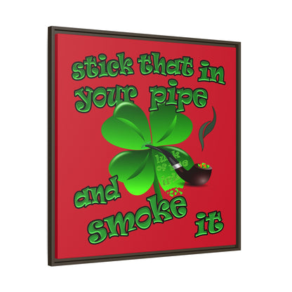 stick that in your pipe and smoke it - framed canvas art (dark red)