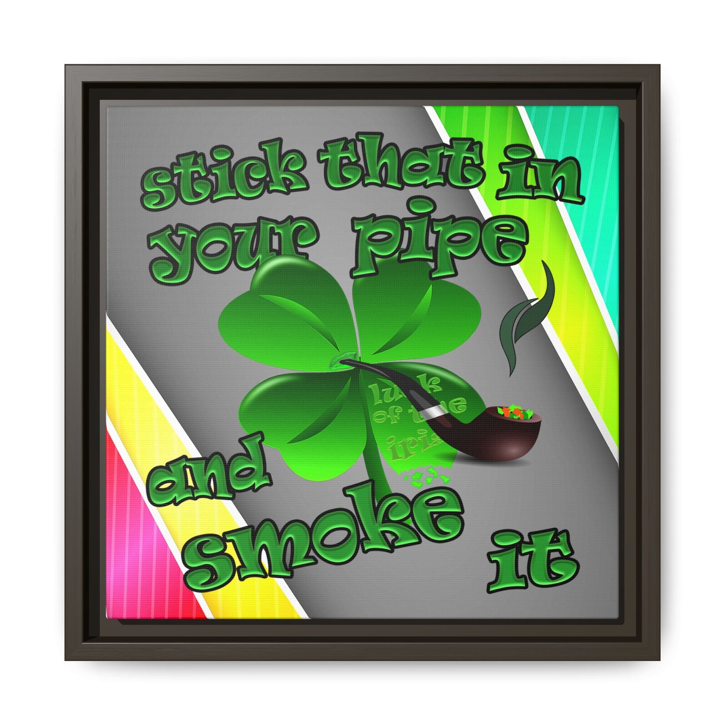 stick that in your pipe and smoke it - framed canvas art (rainbow split)