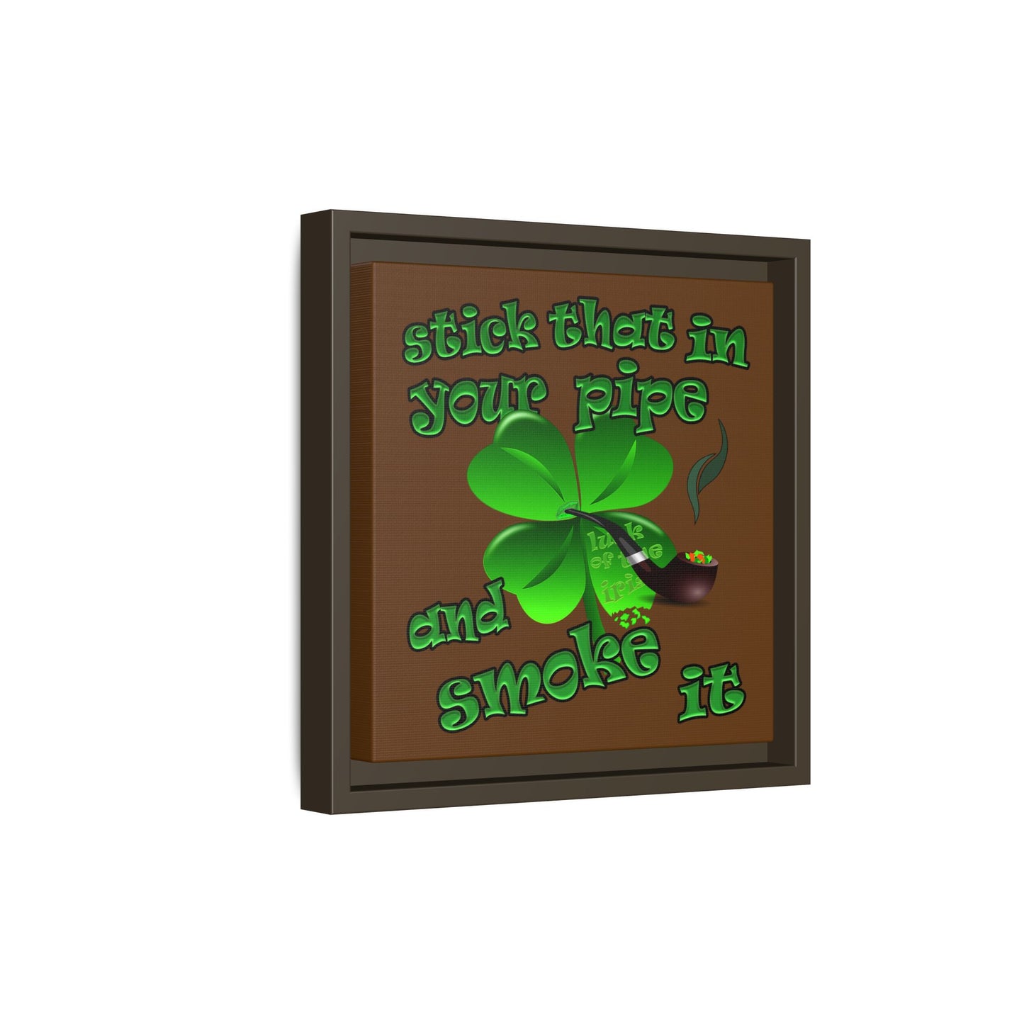 stick that in your pipe and smoke it - framed canvas art (brown)