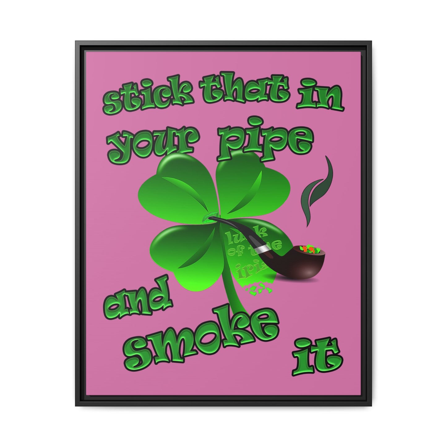 stick that in your pipe and smoke it - framed canvas art (light pink)
