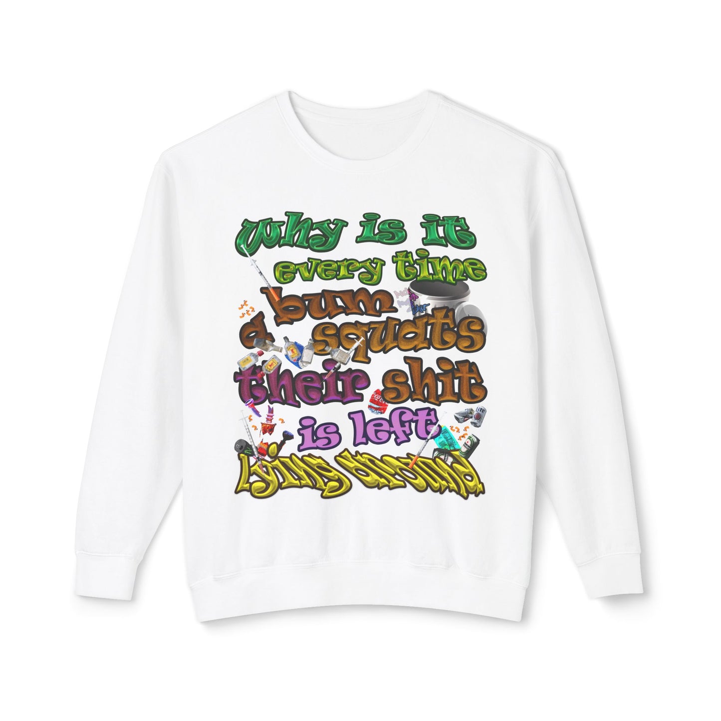 the bum's shit - Unisex Lightweight Crewneck Sweatshirt