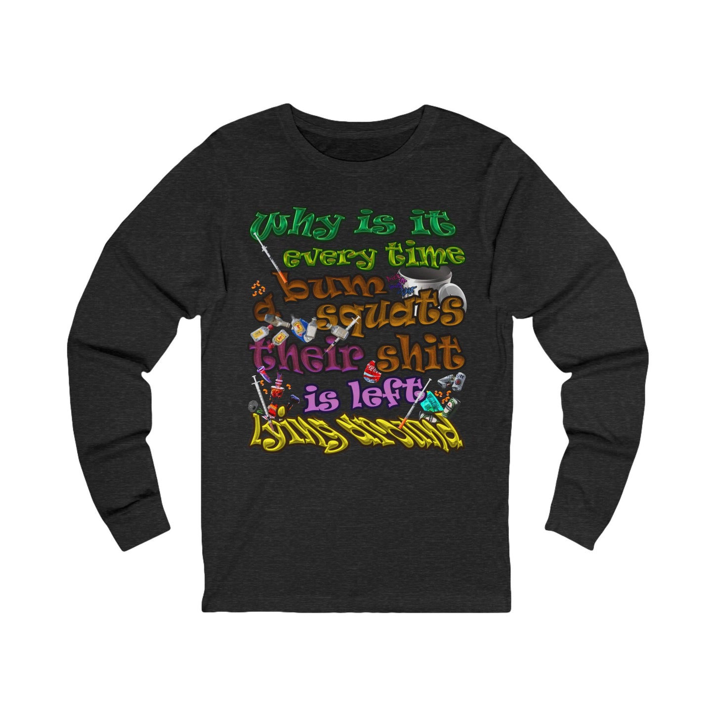 the bum's shit - Unisex Jersey Long Sleeve Tee