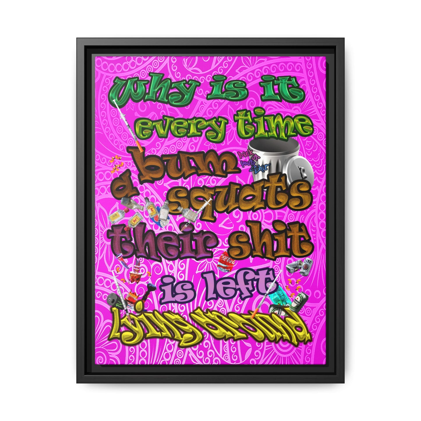 the bum's shit - framed canvas art (pink swirl)